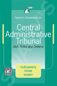 Swamyâ€™S Compilation On Central Administrative Tribunal (Act, Rules And Orders)