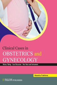 Falcon Clinical Cases In Obstetrics And Gynecology History Taking - Case Discussion - Viva Voice And Instrument