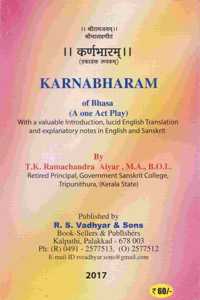 Karnabharam Of Bhasa- A One Act Play (With A Valuable Introduction, Lucid English Translation And Explanatory Notes In English And Sanskrit)