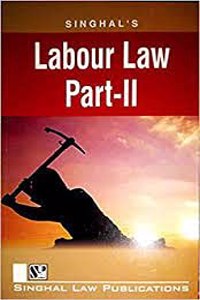 Singhal'S Labour Law (With Industrial Law) Part-Ii Leading Cases & Materials By Krishan Keshav, Edition 2021 [Paperback] Krishan Keshav