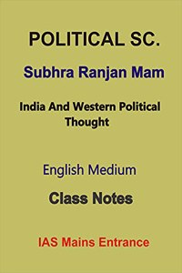 Indian and Western Political Thought Class Notes By Subhra Ranjan in English Medium For IAS Mains