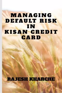 Managing Default Risk In Kisan Credit Card