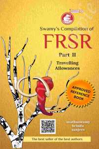 Swamyâ€™s Compilation of Fundamental Rules and Supplementary Rules, Part II - Travelling Allowances