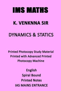 Dynamics And Statics Notes in Spiral Format by IMS Maths for IAS Mains