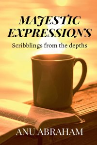 Majestic Expressions: Scribblings From The Depths