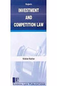 Investment And Competition Law By Krishan Keshav Reprint Edition : 2021 [Paperback] Krishan Keshav