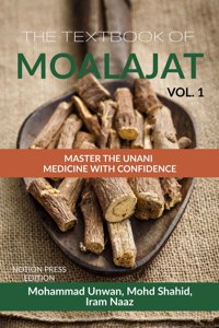 The Textbook Of Moalajat: Master The Unani Medicine With Confidence