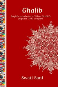 Ghalib: English Translation Of Mirza Ghalibâ€™S Popular Urdu Couplets