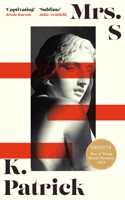Mrs S: an Observer best debut novel of 2023 â€“ 'Rare and thrilling' Sarah Winman