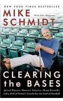 Clearing the Bases: Juiced Players, Monster Salaries, Sham Records, and a Hall of Famer's Search for the Soul of Baseball