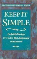 Keep It Simple: Daily Meditations for Twelve-Step