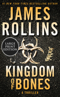 Kingdom Of Bones: A Thriller [Large Print](22 Sigma Force Novels)