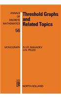 Threshold Graphs and Related Topics
