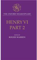 The Oxford Shakespeare: Henry VI, Part Two: The Oxford Shakespeare