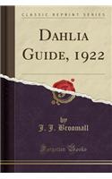 Dahlia Guide, 1922 (Classic Reprint)