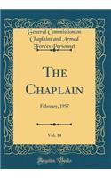 The Chaplain, Vol. 14: February, 1957 (Classic Reprint)