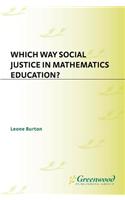 Which Way Social Justice in Mathematics Education?
