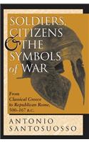 Soldiers, Citizens, And The Symbols Of War: From Classical Greece To Republican Rome, 500-167 B.c.