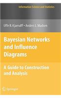 Bayesian Networks and Influence Diagrams: A Guide to Construction and Analysis