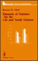 Elements of Statistics for the Life and Social Sciences