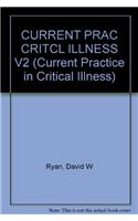 CURRENT PRAC CRITCL ILLNESS V2