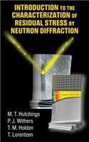 Introduction to the Characterization of Residual Stress by Neutron Diffraction