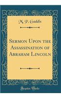 Sermon Upon the Assassination of Abraham Lincoln (Classic Reprint)
