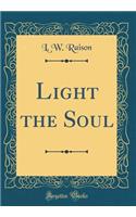 Light the Soul (Classic Reprint)