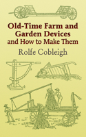 Old-Time Farm and Garden Devices
