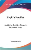 English Rambles: And Other Fugitive Pieces In Prose And Verse