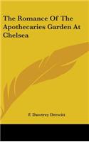 The Romance Of The Apothecaries Garden At Chelsea