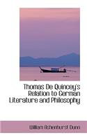 Thomas de Quincey's Relation to German Literature and Philosophy