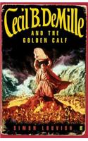 Cecil B. Demille and the Golden Calf