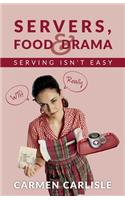 Servers, Food & Drama