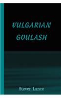 Vulgarian Goulash