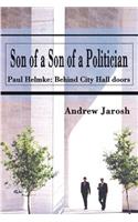 Son of a Son of a Politician: Paul Helmke: Behind City Hall doors(English)