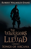 Warriors Of Lleuad Songs of Arcana