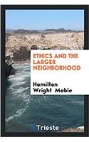 Ethics and the Larger Neighborhood