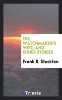 Watchmaker's Wife, and Other Stories