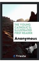 Young Catholic's Illustrated First Reader