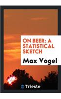 On Beer: A Statistical Sketch