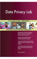 Data Privacy Lab A Complete Guide - 2020 Edition