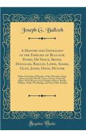 A History and Genealogy of the Families of Bulloch, Stobo, de Veaux, Irvine, Douglass, Baillie, Lewis, Adams, Glen, Jones, Davis, Hunter: With a Genealogy of Branches of the Habersham, King, Stiles, Footman, Hewell, Turner, Stewart, Dunwody, Elliot