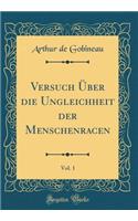 Versuch Ã?ber Die Ungleichheit Der Menschenracen, Vol. 1 (Classic Reprint)