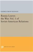 Russia Leaves the War. Vol. 1 of Soviet-American Relations