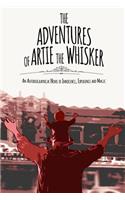 The Adventures of Artie The Whisker: An Autobiographical Novel of Innocence, Experience and Magic(English)
