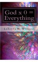 God x 0 = Everything