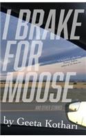 I Brake for Moose and Other Stories