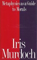 Metaphysics As a Guide to Morals: Philosophical Reflections