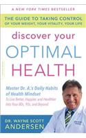 Discover Your Optimal Health: The Guide to Taking Control of Your Weight, Your Vitality, Your Life